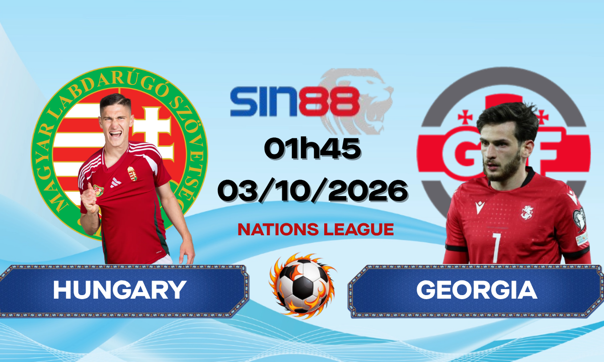 Soi kèo bóng đá Hungary - Georgia 01h45 ngày 03/10/2026 - Nations League