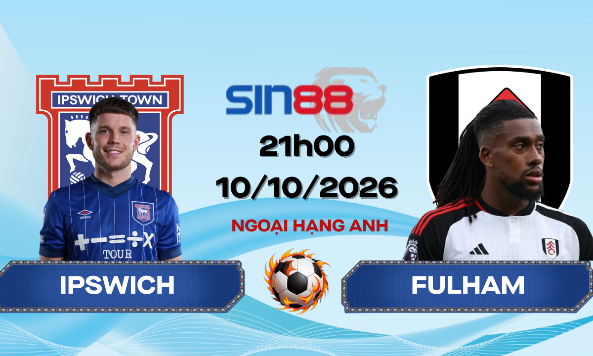 Soi kèo bóng đá Ipswich - Fulham 21h00 ngày 10/10/2026 - Ngoại hạng Anh