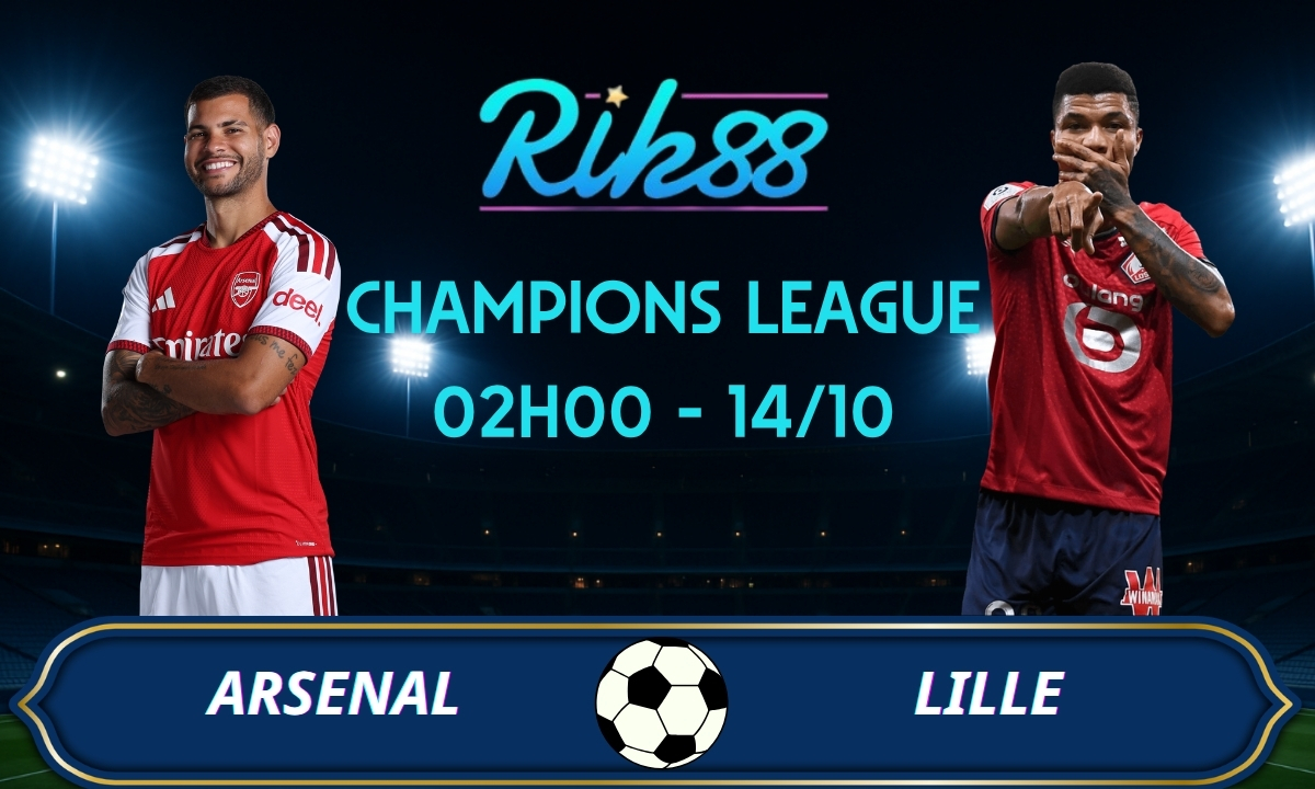 Soi kèo Arsenal vs Lille - 02h00 ngày 14/10/2026 - Champions League