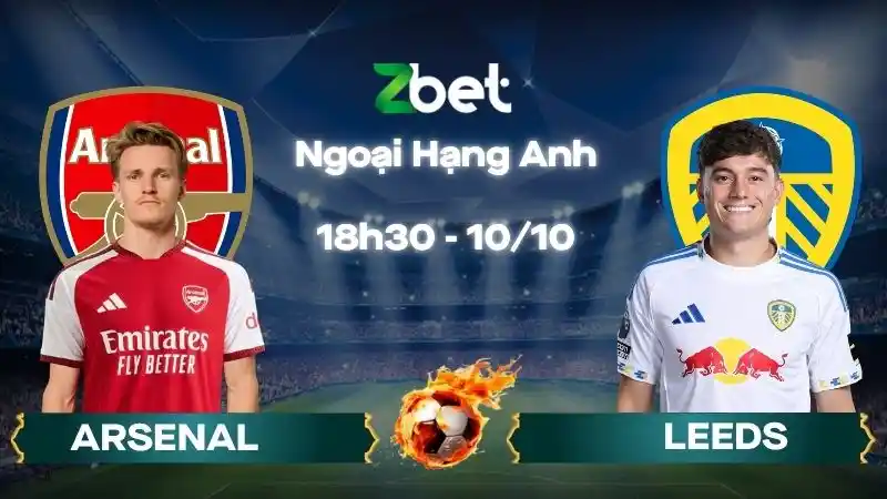 Nhận định soi kèo Arsenal vs Leeds - 18h30 10/10/2026 - Ngoại Hạng Anh