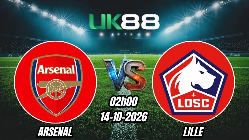 Soi kèo Arsenal vs Lille | 02h00 - 14/10/2026 | Champions League