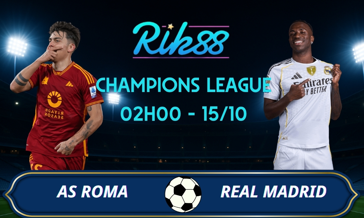 Soi kèo AS Roma vs Real Madrid - 02h00 ngày 15/10/2026 - Champions League