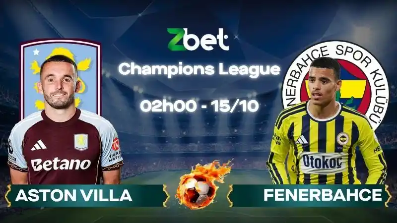 Nhận định soi kèo Aston Villa vs Fenerbahce - 02h00 15/10/2026 - Champions League