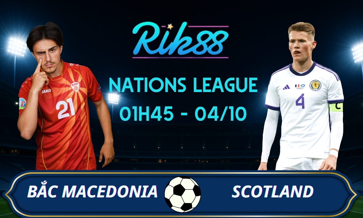 Soi kèo Bắc Macedonia vs Scotland - 01h45 ngày 04/10/2026 - Nations League