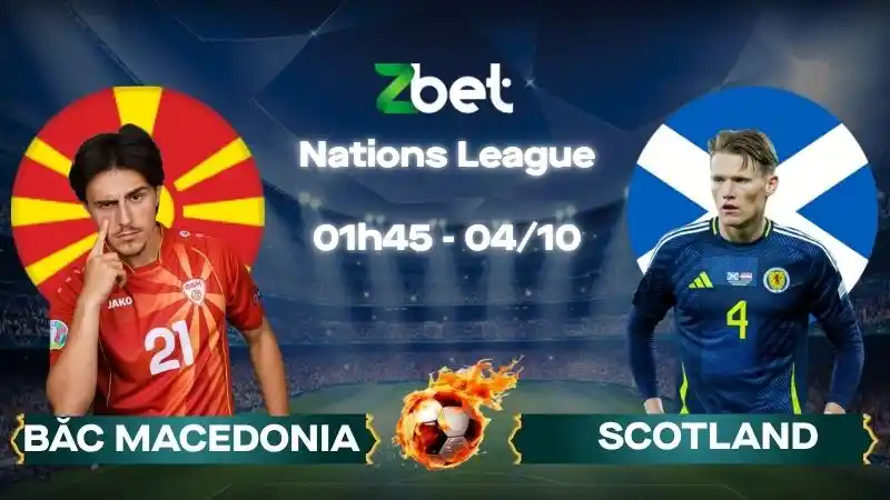 Nhận định soi kèo Bắc Macedonia vs Scotland - 01h45 04/10/2026 - Nations League