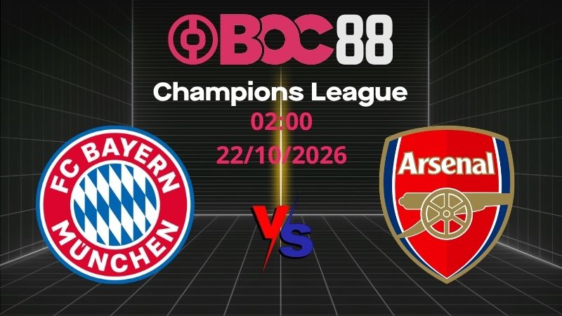 Soi Kèo Bayern Munich vs Arsenal | 02:00 22/10/2026 - Champions League