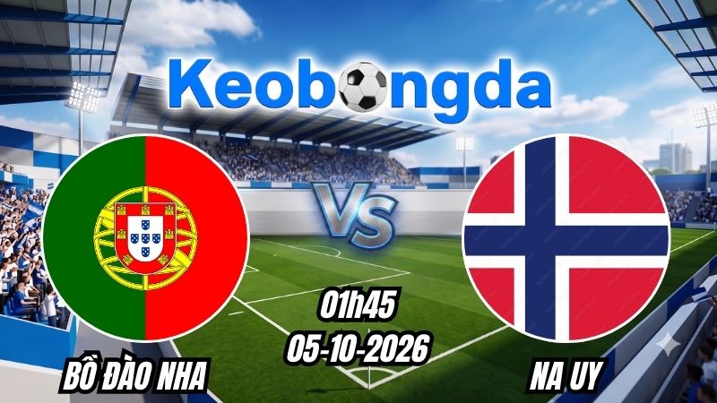 Soi kèo Bồ Đào Nha vs Na Uy ngày 05/10/2026 | Nations League 2026/2027