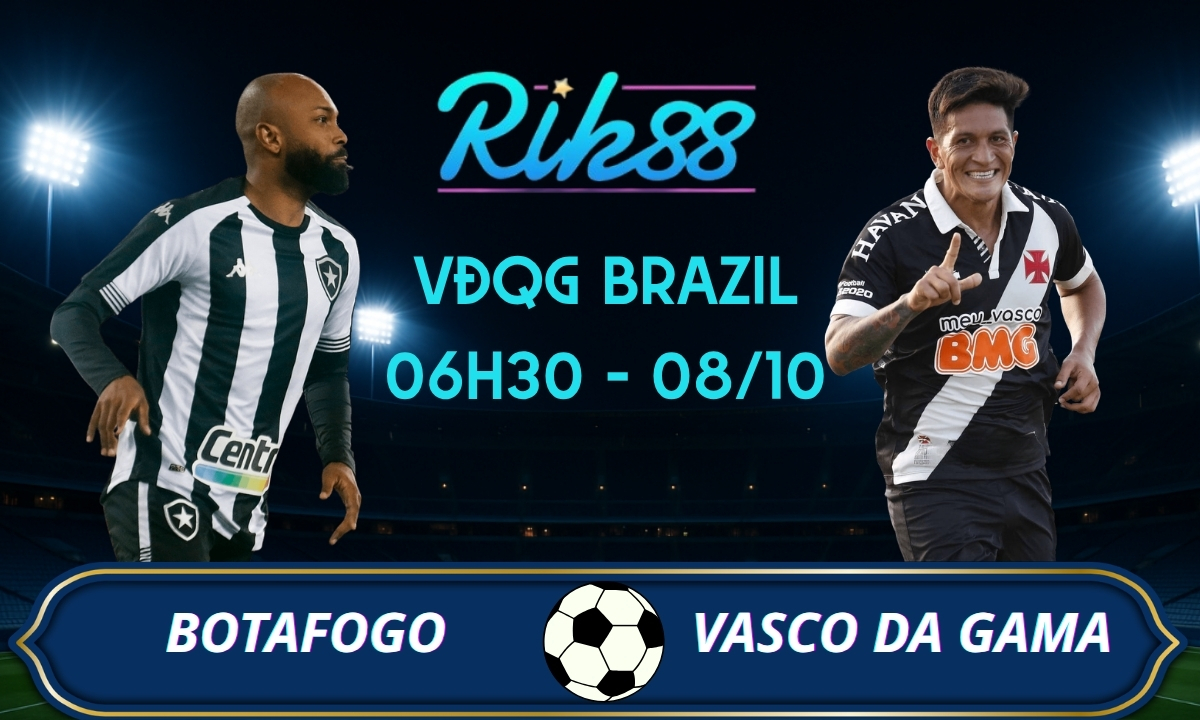Soi kèo Botafogo vs Vasco da Gama - 06h30 ngày 08/10/2026 - VĐQG Brazil