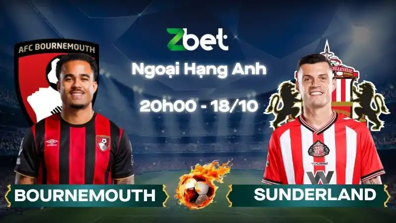 Nhận định soi kèo Bournemouth vs Sunderland - 20h00 18/10/2026 - Ngoại Hạng Anh