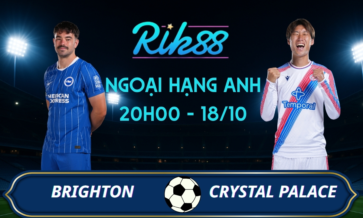 Soi kèo Brighton vs Crystal Palace - 20h00 ngày 18/10/2026 - Ngoại Hạng Anh