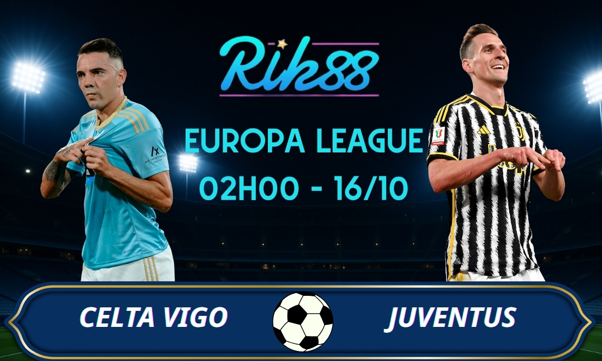 Soi kèo Celta Vigo vs Juventus - 02h00 ngày 16/10/2026 - Europa League