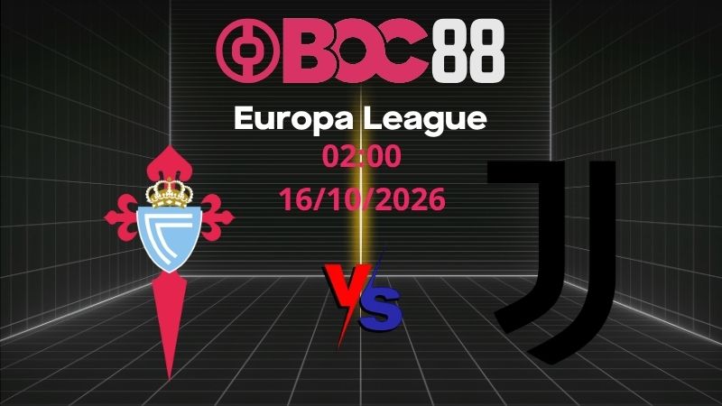 Soi Kèo Celta Vigo vs Juventus | 02:00 16/10/2026 - Europa League