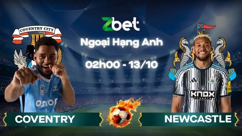 Nhận định soi kèo Coventry vs Newcastle - 02h00 13/10/2026 - Ngoại Hạng Anh