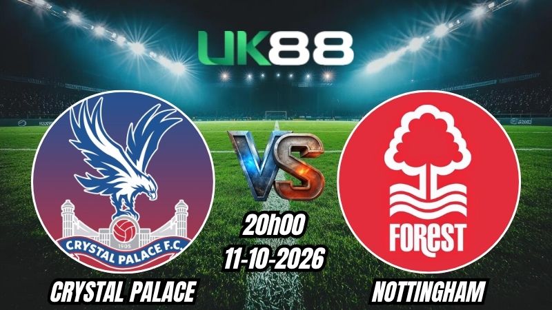 Soi kèo Crystal Palace vs Nottingham | 20h00 - 11/10/2026 | Ngoại Hạng Anh