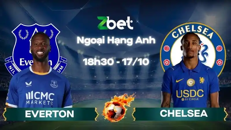 Nhận định soi kèo Everton vs Chelsea - 18h30 17/10/2026 - Ngoại Hạng Anh