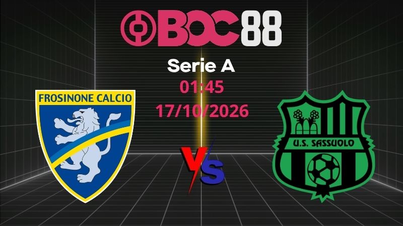 Soi Kèo Frosinone vs Sassuolo | 01:45 17/10/2026 - Serie A