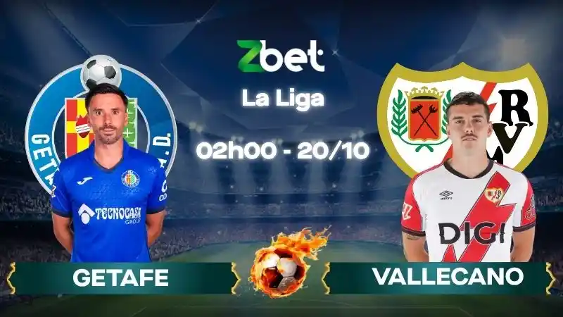 Nhận định soi kèo Getafe vs Vallecano - 02h00 20/10/2026 - La Liga