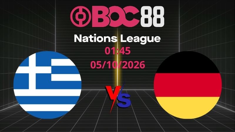 Soi Kèo Hy Lạp vs Đức | 01:45 05/10/2026 - Nations League