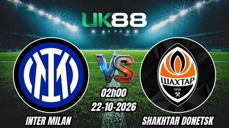 Soi kèo Inter Milan vs Shakhtar Donetsk | 02h00 - 22/10/2026 | Champions League