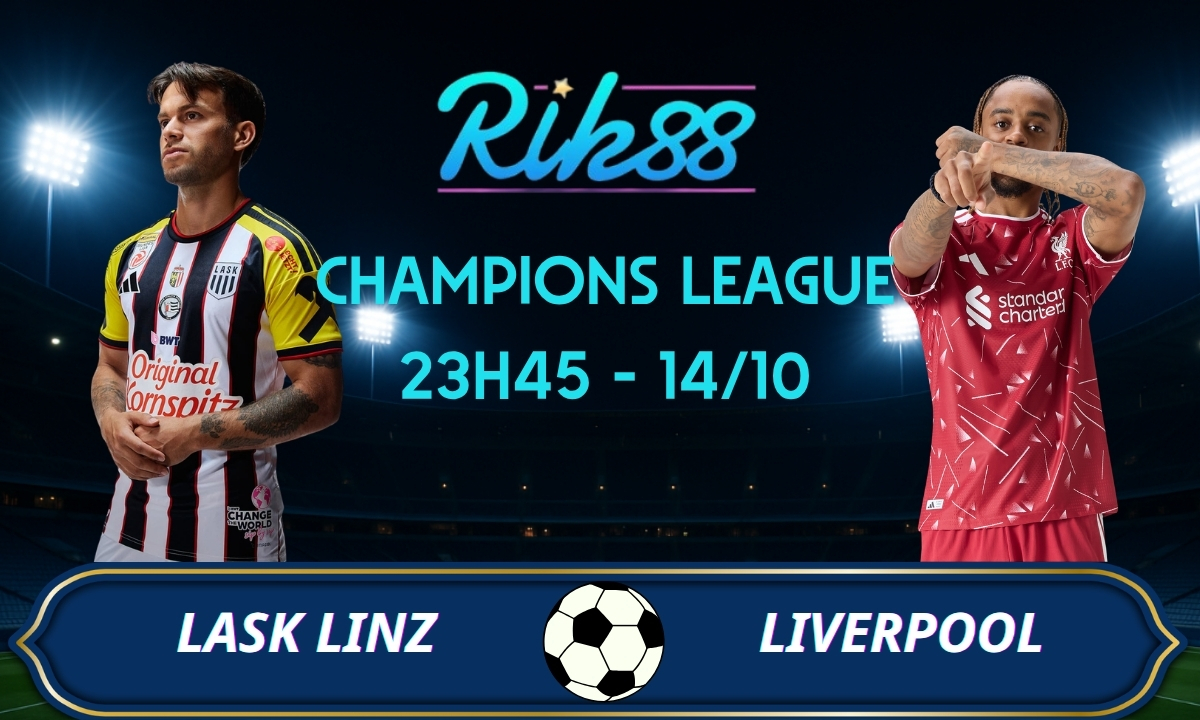 Soi kèo LASK Linz vs Liverpool - 23h45 ngày 14/10/2026 - Champions League