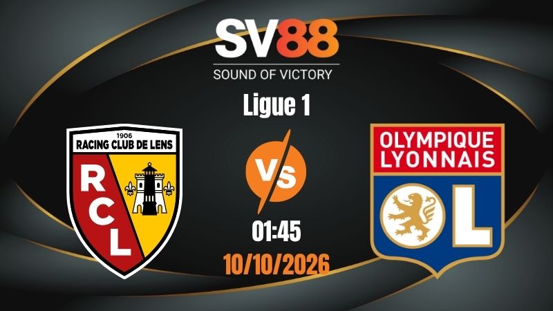 Soi Kèo Lens vs Lyon 01:45 10/10/2026 | Ligue 1