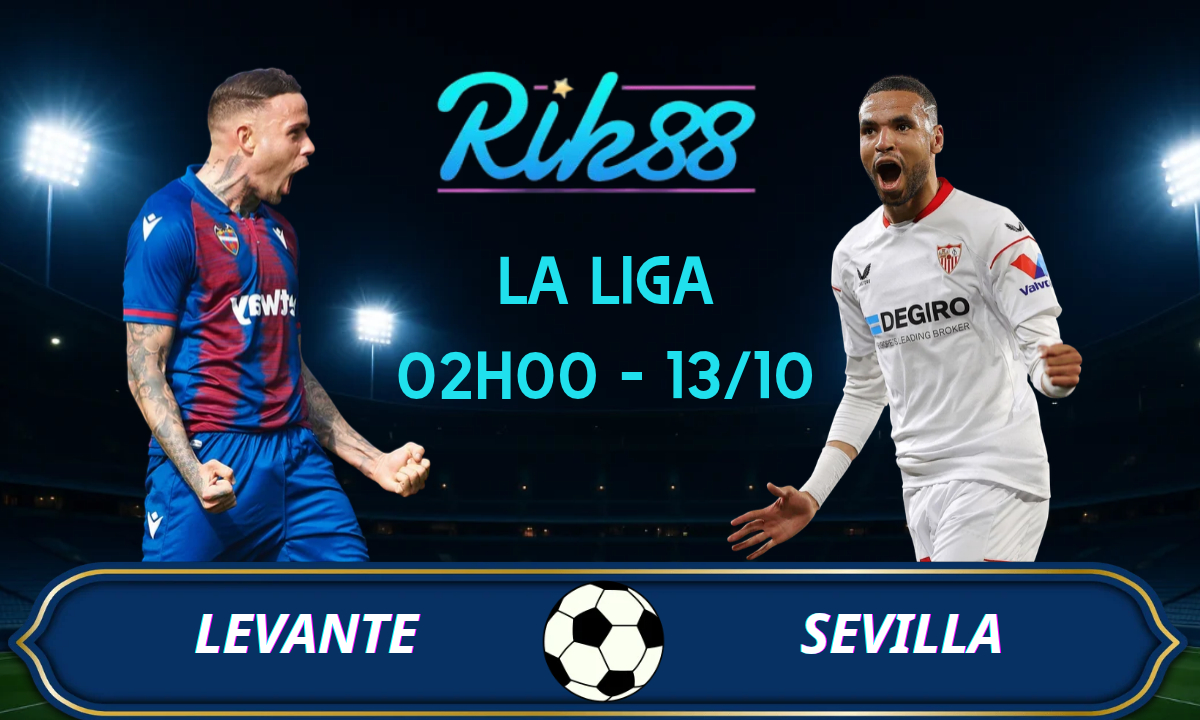 Soi kèo Levante vs Sevilla - 02h00 ngày 13/10/2026 - La Liga