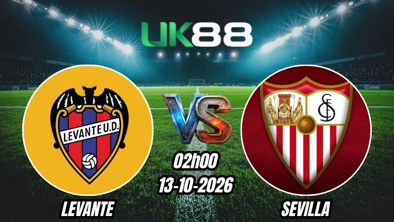 Soi kèo Levante vs Sevilla | 02h00 - 13/10/2026 | La Liga