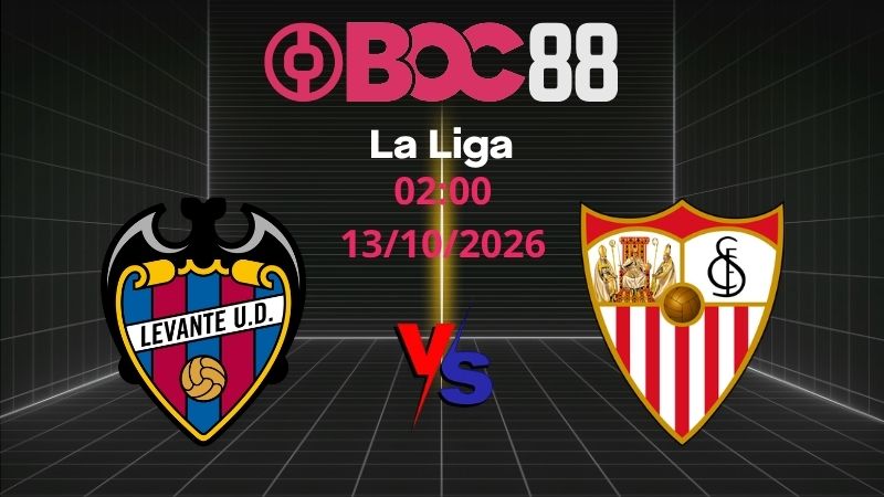 Soi Kèo Levante vs Sevilla | 02:00 13/10/2026 - La Liga