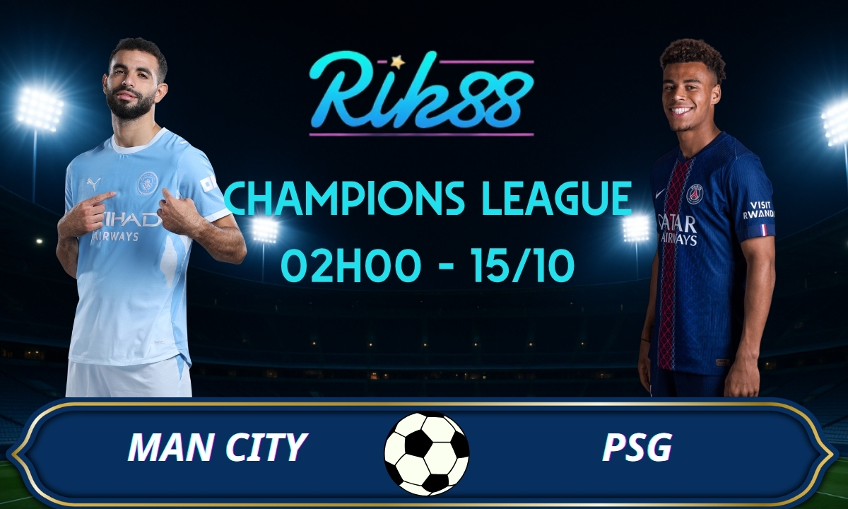 Soi kèo Man City vs PSG - 02h00 ngày 15/10/2026 - Champions League