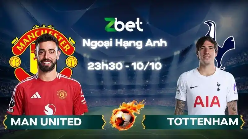 Nhận định soi kèo Man United vs Tottenham - 23h30 10/10/2026 - Ngoại Hạng Anh