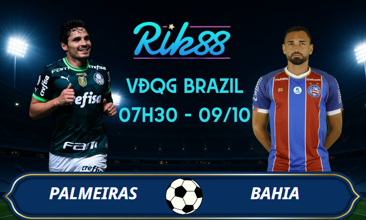 Soi kèo Palmeiras vs Bahia - 07h30 ngày 09/10/2026 - VĐQG Brazil