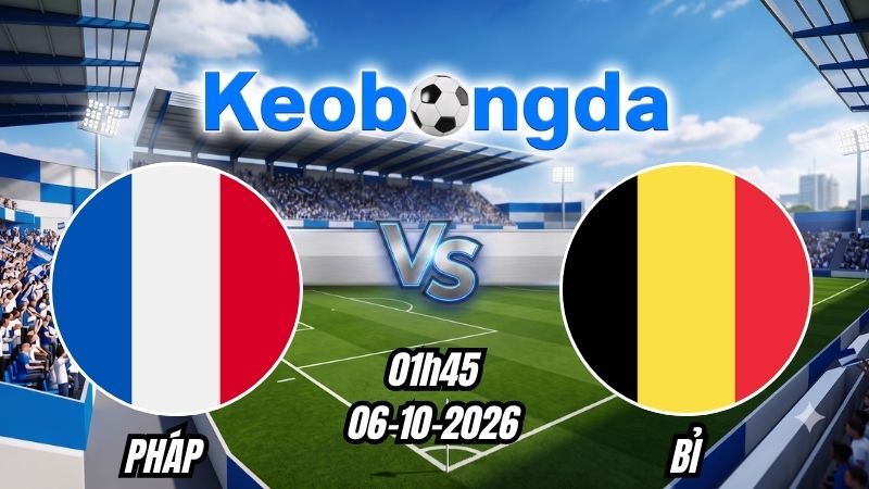 Soi kèo Pháp vs Bỉ ngày 06/10/2026 | Nations League 2026/2027