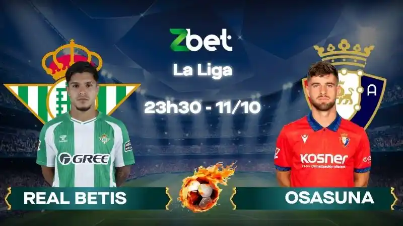 Nhận định soi kèo Real Betis vs Osasuna - 23h30 11/10/2026 - La Liga