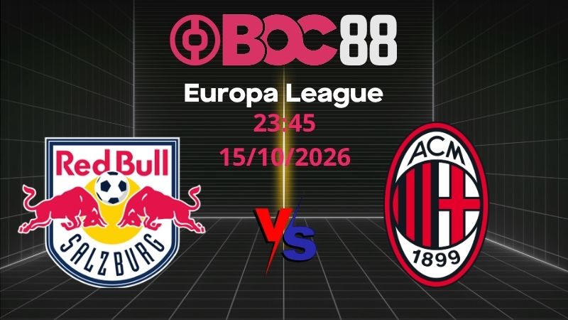 Soi Kèo Salzburg vs AC Milan | 23:45 15/10/2026 - Europa League