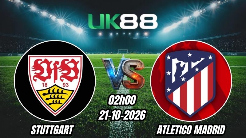 Soi kèo Stuttgart vs Atletico Madrid | 02h00 - 21/10/2026 | Champions League