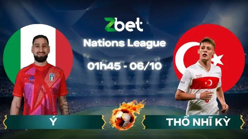 Nhận định soi kèo Ý vs Thổ Nhĩ Kỳ - 01h45 06/10/2026 - Nations League