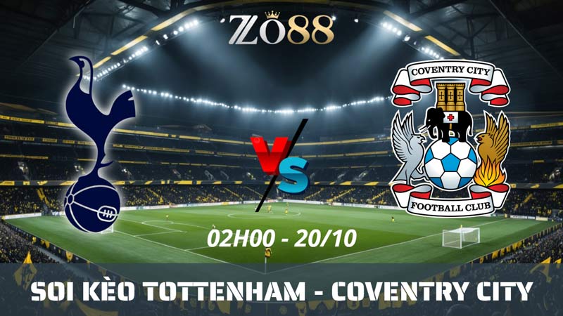 Soi kèo nhà cái Tottenham - Coventry City 20/10/2026 02h00 NHA