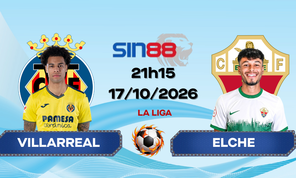 Soi kèo bóng đá Villarreal - Elche 21h15 ngày 17/10/2026 - La Liga